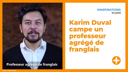 Karim Duval campe un professeur agrégé de franglais