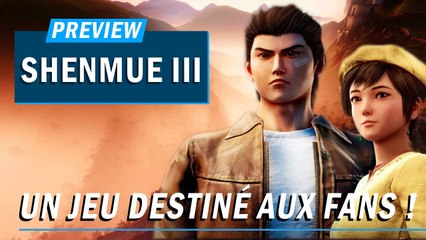 SHENMUE 3 : Un jeu destiné au Fans ! | PREVIEW