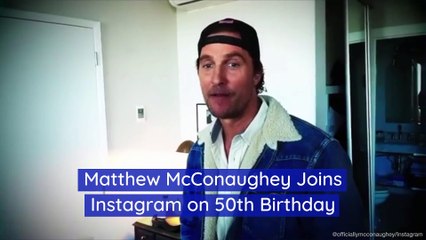 Matthew McConaughey Joins Instagram on 50th Birthday