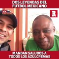 Rafa Márquez y Kalusha envían saludos a los americanistas