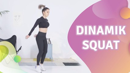 Dinamik squat - Sağlığa bir Adım
