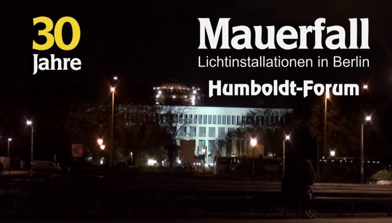 30 Jahre Mauerfall: ' Lichtinstallation am Humboldt-Forum'