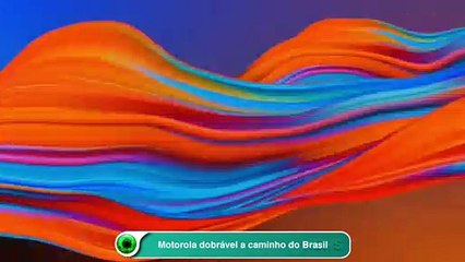 Motorola dobrável a caminho do Brasil