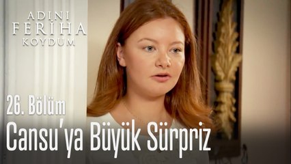 Cansu'ya büyük sürpriz oldu - Adını Feriha Koydum 26. Bölüm