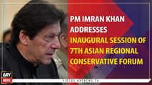 PM Imran Khan addresses Inaugural Session of 7th Asian Regional Conservative Forum