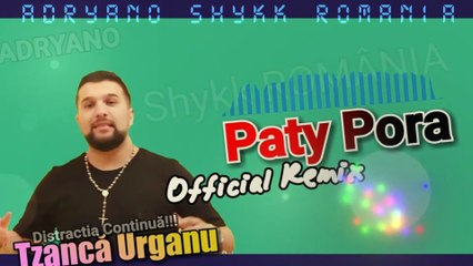 Tzanca Uraganu - Paty Paty Pora ❌ █▬█ █ ▀█▀ ❌