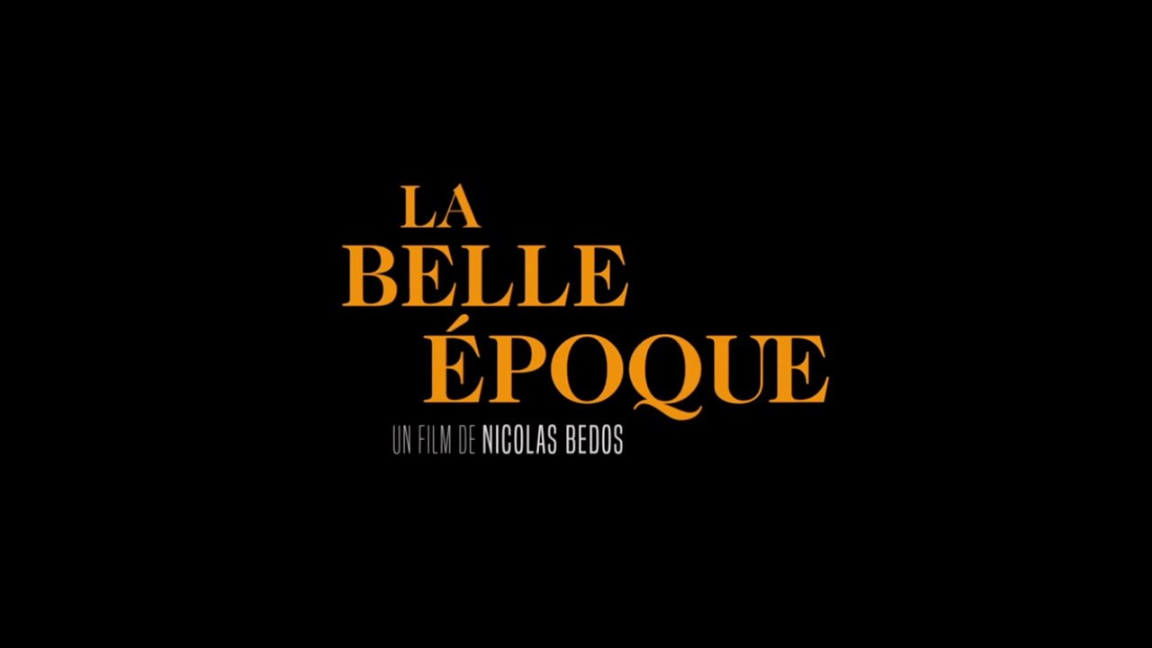 LA BELLE ÉPOQUE (2019) HD Streaming VF