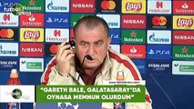 Real Madrid maçı öncesi konuşan Fatih Terim: Gareth Bale, Galatasaray'da oynasa memnun olurdum