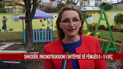 SHKODËR, RIKONSTRUKSIONI I SHTËPISË SË FËMIJËS 0 – 5 VJEÇ