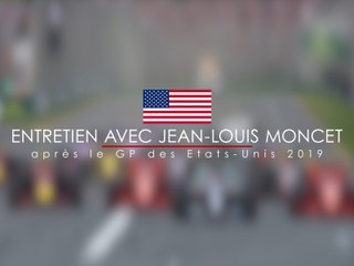 Entretien avec Jean-Louis Moncet après le Grand Prix F1 des Etats-Unis 2019