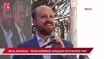 Bilal Erdoğan: Bizim bağımsız gençlere ihtiyacımız var