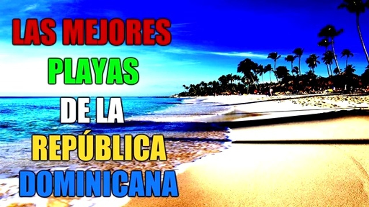 Las 7 Mejores Playas de República Dominicana