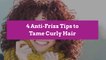4 Anti-Frizz Tips to Tame Curly Hair