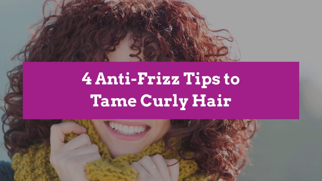 4 Anti-Frizz Tips to Tame Curly Hair