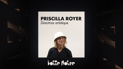 Priscilla Royer | Boite Noire