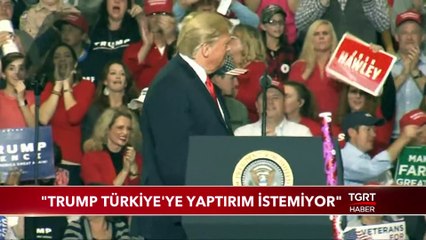 "Trump Türkiye'ye Yaptırım İstemiyor"