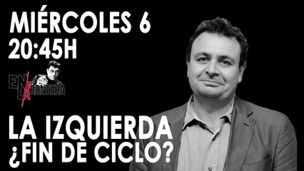 Juan Carlos Monedero y un cambio de ciclo en la izquierda 'En la Frontera' - 6 de noviembre de 2019