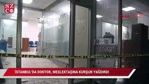 İstanbul’da doktor dehşeti: Meslektaşına kurşun yağdırdı