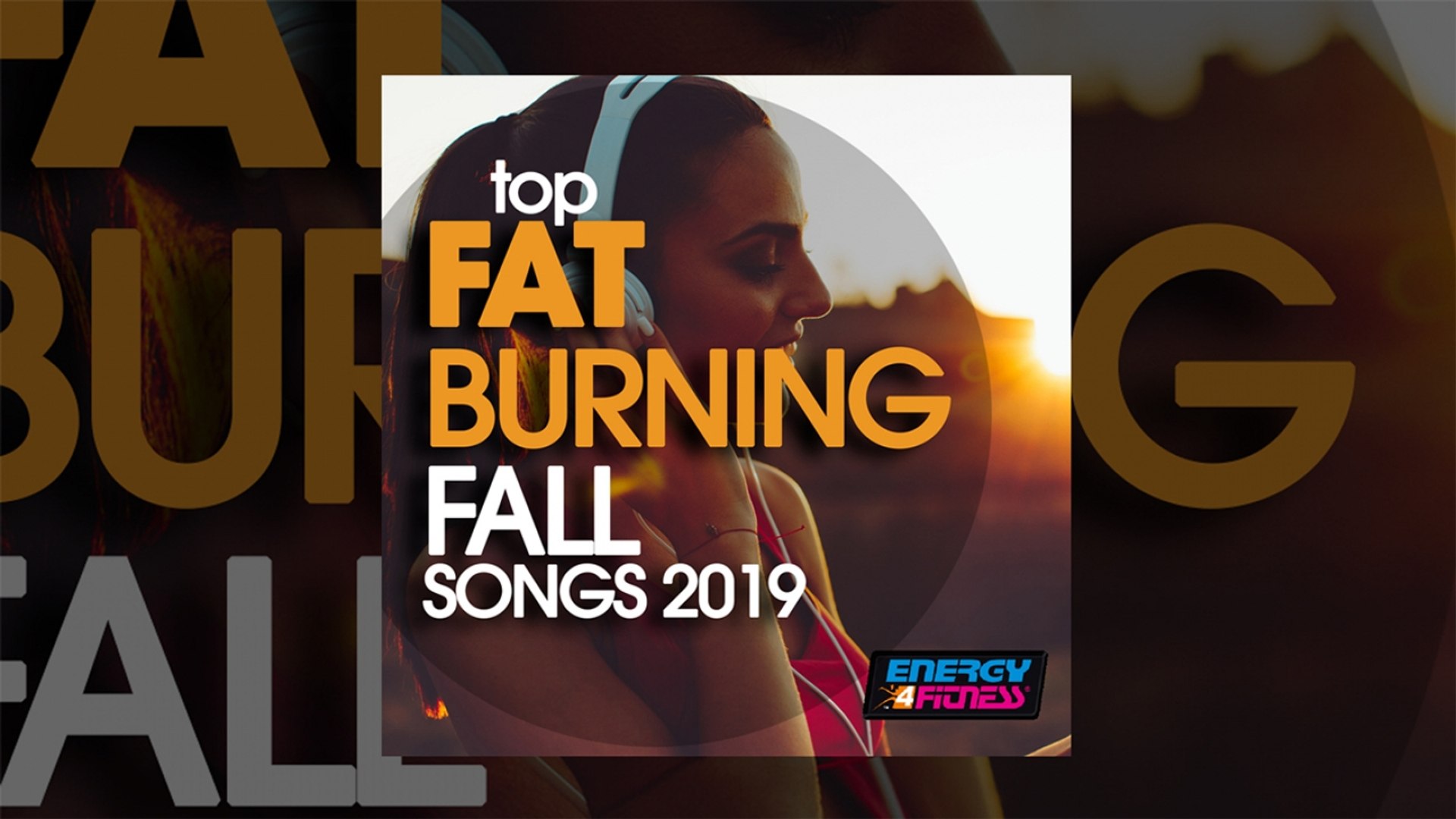 E4F - Top Fat Burning Fall Songs 2019 - Fitness & Music 2019