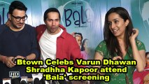 Btown Celebs Varun Dhawan, Shradhha Kapoor attend 'Bala' screening