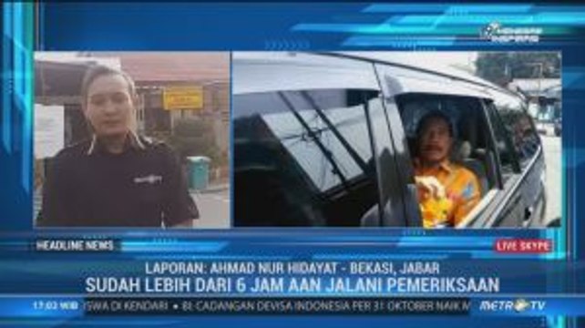 Aan Suhanda Jalani Pemeriksaan Lebih dari 6 Jam