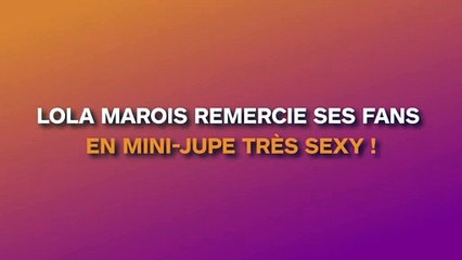 Lola Marois : elle remercie ses fans pour son anniversaire en mini-jupe