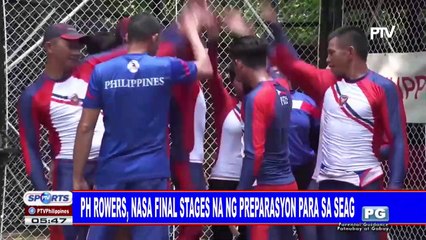 PH rowers, nasa final stages na ng preparasyon para sa SEAG