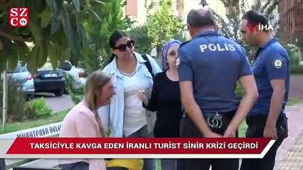 Antalya'da taksici ile gözü yaşlı İranlı turist tartışması