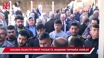 Kazada ölen İYİ Parti Yozgat İl Başkanı toprağa verildi