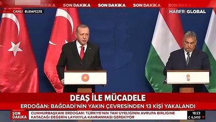 Erdoğan: Bağdadi'nin yakın çevresinden 13 kişi yakalandı