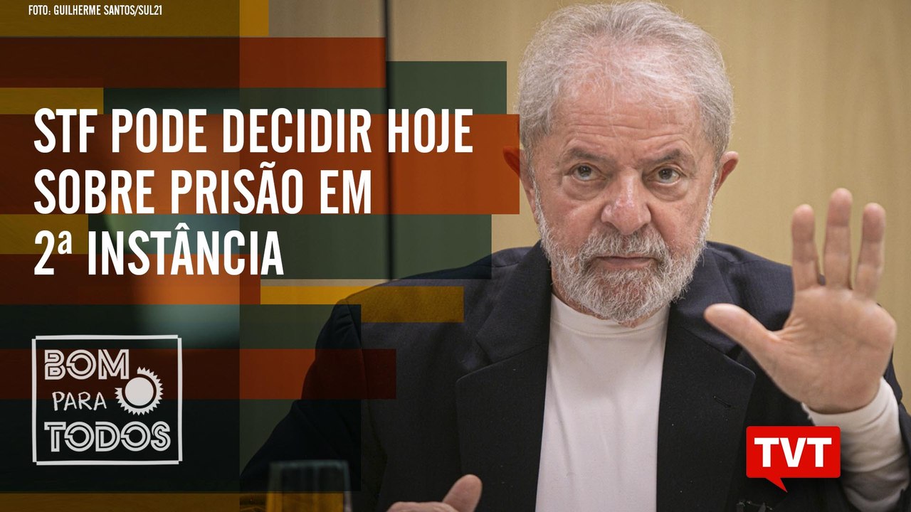 STF pode decidir hoje sobre prisão em 2ª instância - Revisionismo Histórico – Bom Para Todos 07.11