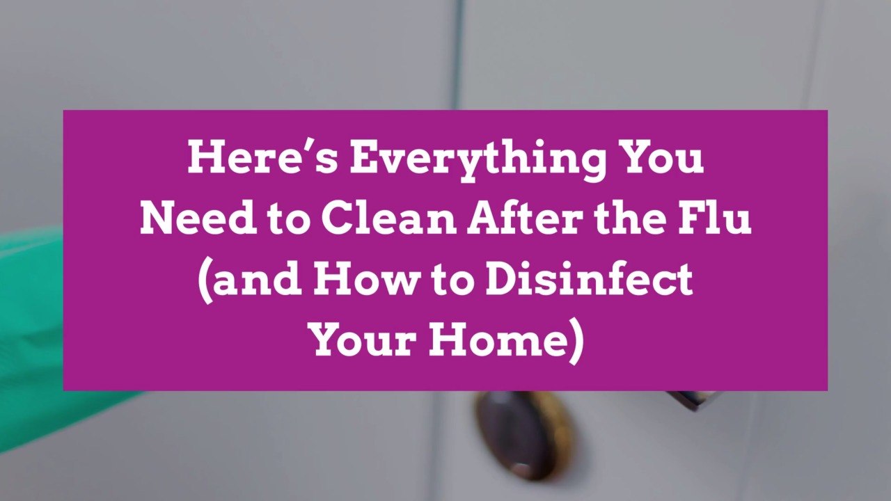 Here’s Everything You Need to Clean After the Flu (and How to Disinfect Your Home)