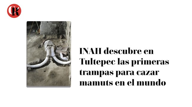 INAH descubre en Tultepec las primeras trampas para cazar mamuts en el mundo