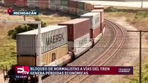 Bloqueo de normalistas a vías del tren en Michoacán genera pérdidas económicas
