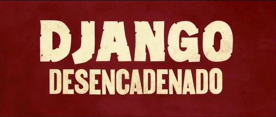 DJANGO DESENCADENADO (2012) Trailer - SPANISH