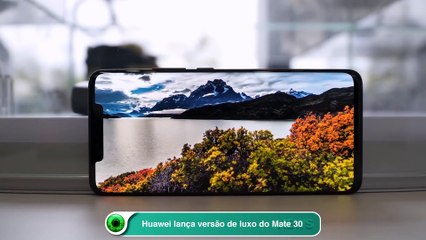 Huawei lança versão de luxo do Mate 30