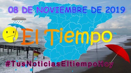 Conoce El Tiempo de Hoy Viernes 08 de Noviembre de 2019