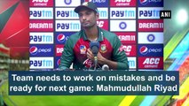 Ind vs Ban T20 | Team needs to work on mistakes, be ready for next game: Mahmudullah Riyad