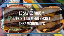 Le saviez-vous  Il existe un menu secret chez McDonalds