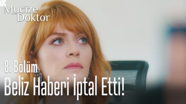 Beliz haberi iptal etti - Mucize Doktor 8. Bölüm