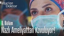 Nazlı ameliyattan kovuluyor - Mucize Doktor 8. Bölüm