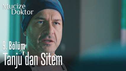 Siz benim duygularım yok zannediyorsunuz - Mucize Doktor 9. Bölüm
