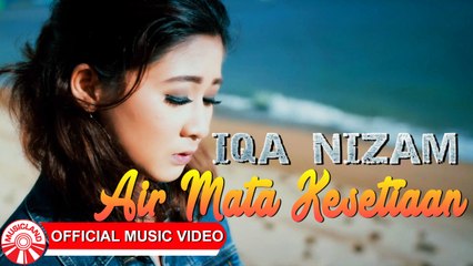 Iqa Nizam - Air Mata Kesetiaan [Official Music Video HD]