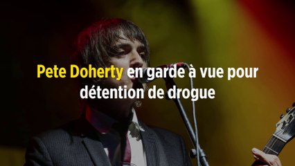 Pete Doherty en garde à vue pour détention de drogue