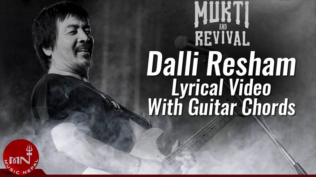 Nepali Superhit Song "Dalli Resham" - Mukti & Revival | Lyrical Video with Guitar Chords