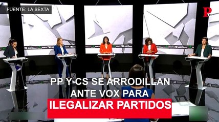 PP y Cs se arrodillan ante Vox para ilegalizar partidos