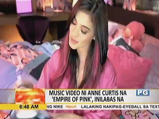 Music video ni Anne Curtis na 'Empire of Pink', inilabas na