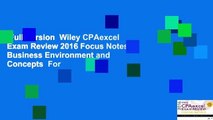 Full Version  Wiley CPAexcel Exam Review 2016 Focus Notes: Business Environment and Concepts  For