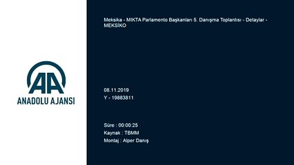 MIKTA Parlamento Başkanları 5. Danışma Toplantısı - Detaylar - MEKSİKO