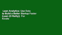 Lean Analytics: Use Data to Build a Better Startup Faster (Lean (O Reilly))  For Kindle